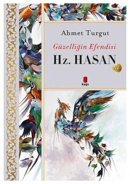 Güzelliğin Efendisi Hz. Hasan  - Ahmet Turgut