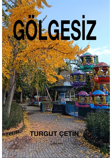 Gölgesiz - Turgut Çetin