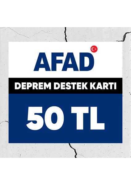 Afad Deprem Bölgelerine Destek Kartı 50 TL