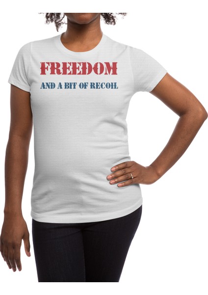 Freedom Has A Nice Ring To It And A Bit Of Recoil Beyaz Spor Tişört