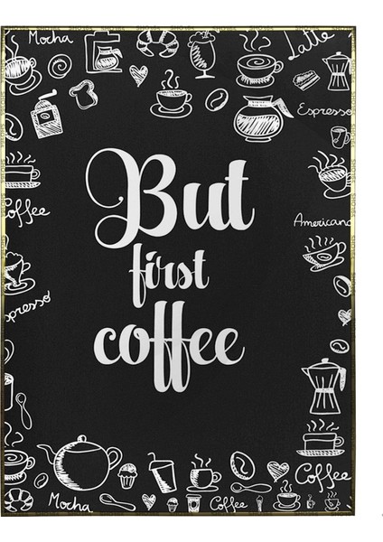 But First Coffee Ingilizce Yazı Kahve Temalı Kafe Poster P-004599