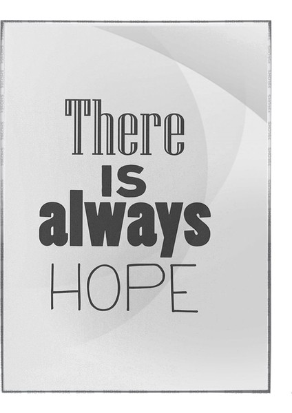 There Is Always Hope Ingilizce Pozitif Yazı Poster P-004555