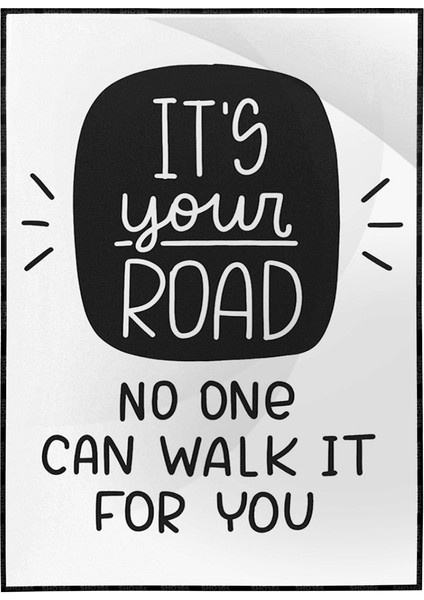 It's Your Road..ingilizce Motivasyon Yazısı Poster P-000432