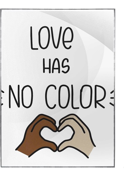 Love Has No Color Ingilizce Yazı Aşk ile Ilgili Poster P-000514