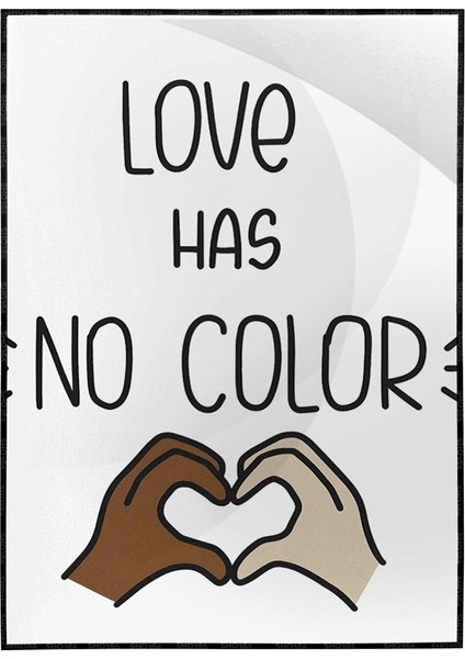 Love Has No Color Ingilizce Yazı Aşk ile Ilgili Poster P-000514