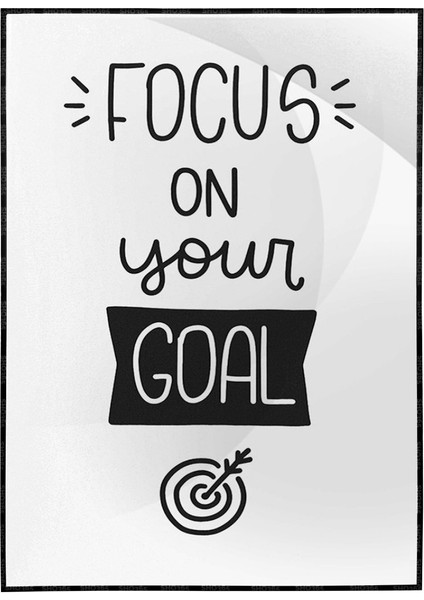 Focus On Your Goal Hedefine Odaklan Motivasyon Yazı Poster P-000467