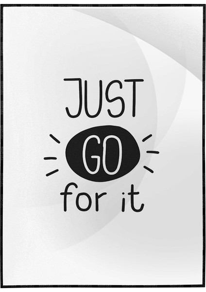 Just Go For It Ingilizce Motivasyon Yazısı Tasarım Poster P-000503