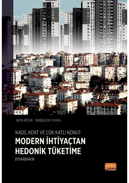 Kaos, Kent ve Ã‡ok Katlı Konut: Modern Ä°htiyaã§tan Hedonik Tã¼ketime Diyarbakä±r