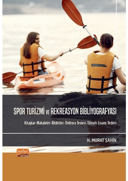 Spor Turä°zmä° ve Rekreasyon Bä°blä°yografyası - Kitaplar-Makaleler-Bildiriler-Doktora Tezleri-Yã¼ksek Lisans Tezleri