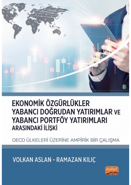 Ekonomik Ã–zgã¼rlã¼kler, Yabancä± Doäÿrudan Yatä±rä±mlar ve Yabancä± Portfã¶y Yatä±rä±mlarä± Arasä±ndaki Ä°liåÿki: Oecd Ãœlkeleri Ãœzerine Ampirik Bir Ã‡alä±åÿma