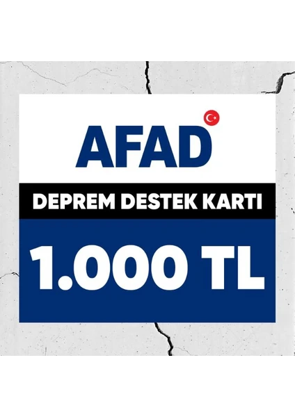 Afad Deprem Bölgelerine Destek Kartı 1.000 TL