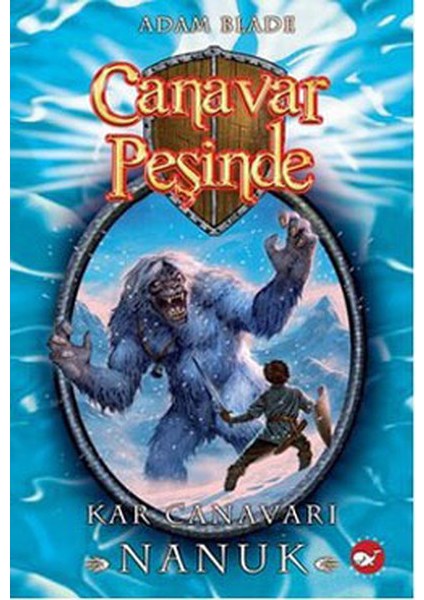 Beyaz Balina - Canavar Peşinde 5 - Kar Canavarı Nanuk