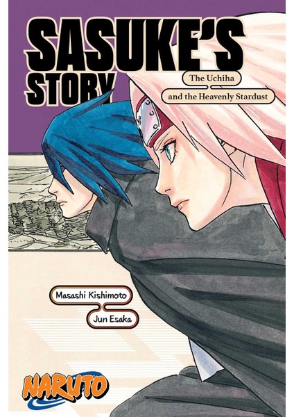 Sasuke's Story The Uchiha Descendants And The Heavenly Stardust - Naruto Novels