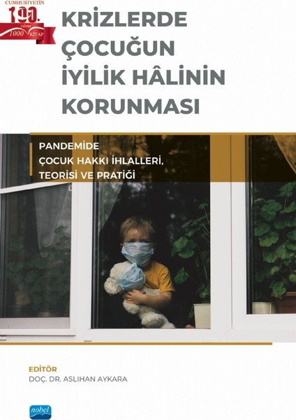Krä°zlerde Ã‡ocuäžun Ä°yä°lä°k Hã‚lä°nä°n Korunması - Pandemide Ã‡ocuk Hakkä± Ä°hlalleri, Teorisi ve Pratiäÿi