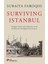 Surviving Istanbul - Struggles, Feasts And Calamities In The Seventeenth And Eighteenh Centuries(Ciltli) - Suraiya Faroqhi 1