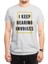 I Keep Hearing Invoices Beyaz Spor Tişört 2