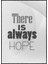 There Is Always Hope Ingilizce Pozitif Yazı Poster P-004555 1