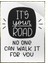 It's Your Road..ingilizce Motivasyon Yazısı Poster P-000432 1