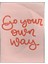 Go Your Own Way Ingilizce Motivasyon Yazısı Pembe Tonlar Poster P-000468 1