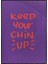 Keep Your Chin Up Ingilizce Yazı Motivasyon Kırmızı ve Mor Poster P-000629 1