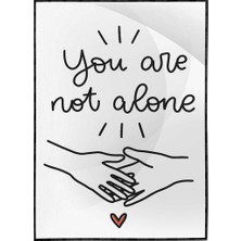 SHOP365 You Are Not Alone Yalnız Değilsin Yazı Tasarım Poster P-000619