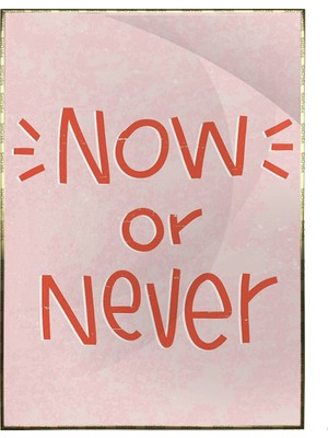 SHOP365 Now Or Never Ingilizce Yazı Motivasyon Poster P-000500