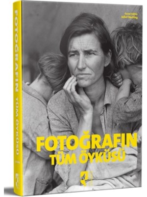 Fotoğrafın Tüm Öyküsü (Ciltli)