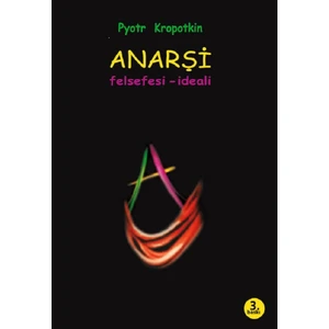 Anarşi Felsefesi-İdeali - Pyotr Kropotkin