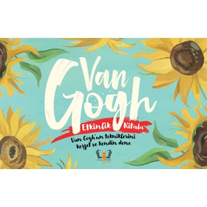 Van Gogh Etkinlik Kitabı Van Gogh’un Tekniklerini Keşfet ve Kendin Dene