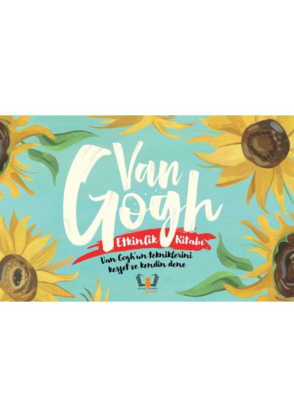 Van Gogh Etkinlik Kitabı Van Gogh’un Tekniklerini Keşfet ve Kendin Dene