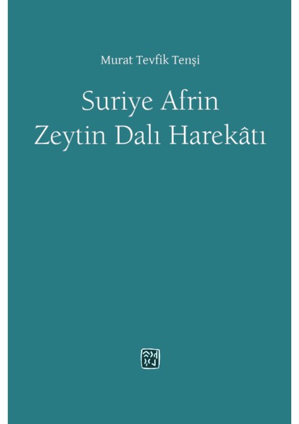 Kutlu Yayınevi Suriye Afrin Zeytindalı Harekâtı