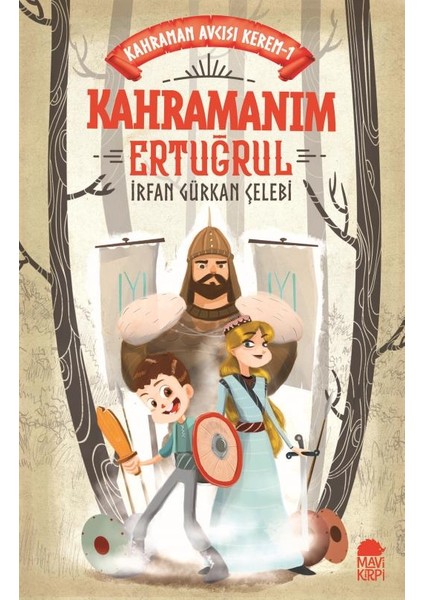 Kahramanım Ertuğrul:Kahraman Avcısı Kerem - İrfan Gürkan Çelebi
