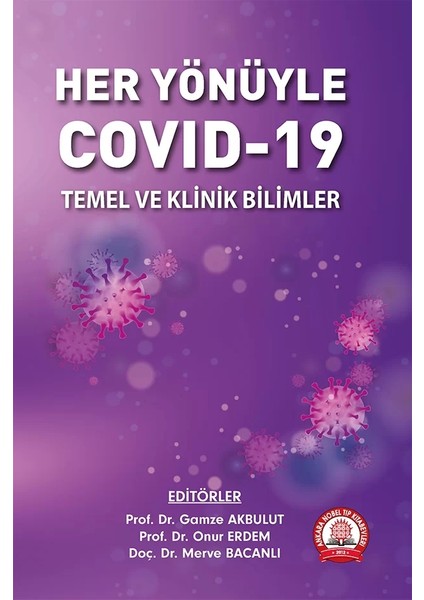 Her Yönüyle Covid_19: Temel ve Klinik Bilimler