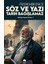 Edebiyat ve Siyaset Yazıları:1 Söz ve Yazı, Tarih Bağışlamaz - Özdemir Ince 1
