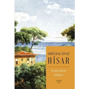Geçmiş Zaman Köşkleri - Abdülhak Şinasi Hisar