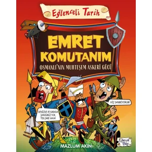 Emret Komutanım - Osmanlının Muhteşem Askeri Gücü - Mazlum Akın