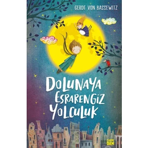 Dolunaya Esrarengiz Yolculuk - Gerdt Von Bassewitz