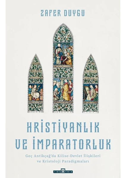 Hristiyanlık ve Imparatorluk - Zafer Duygu