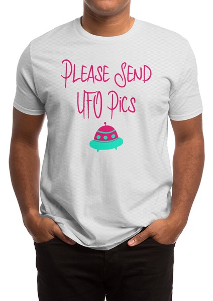 Please Send Ufo Pics Fun Alien Space Quote Beyaz Spor Tişört