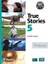 True Stories 5 With Digital Resources 1
