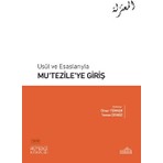 Usul ve Esaslarıyla Mu‘tezile’ye Giriş