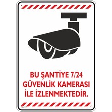 İsg Tabelam 35x50cm/Etiket/Bu Şantiye 7/24 Güvenlik Kamerası ile Izlenmektedir