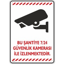 İsg Tabelam 35x50cm/Dekota/Bu Şantiye 7/24 Güvenlik Kamerası ile Izlenmektedir