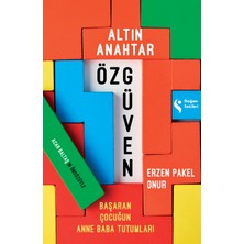 Altın Anahtar: Özgüven Başaran Çocuğun Anne Baba Tutumu - Erzen Pakel Onur
