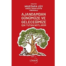 Ajandamdan Günümüze ve Geleceğimize Işık Tutan Notlarım 1. Cilt