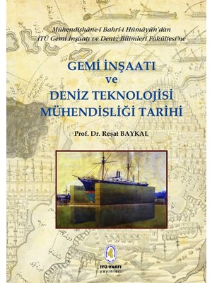 İTÜ Vakfı Yayınları Gemi İnşaatı ve Deniz Teknolojisi Mühendisliği Tarihi
