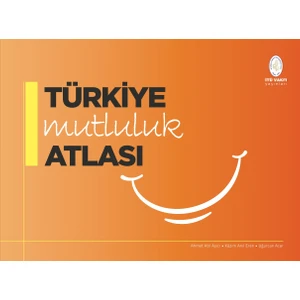 Türkiye Mutluluk Atlası - Ahmet Atıl Aşıcı, Kâzım Anıl Eren, Uğurcan Acar