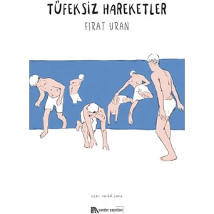 Tüfeksiz Hareketler - Fırat Uran