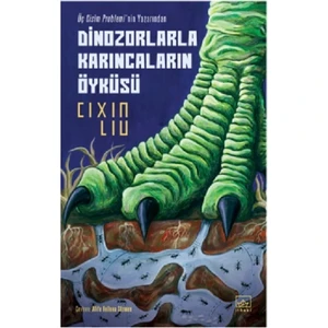 Dinozorlarla Karıncaların Öyküsü - Cixin Liu