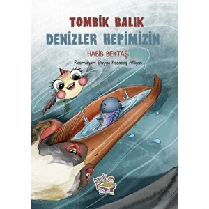 Parmak Çocuk Yayınları Tombik Balık - Denizler Hepimizin - Habib Bektaş